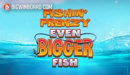 Fishin' Frenzy Even Bigger Fish cover